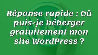 Réponse rapide : Où puis-je héberger gratuitement mon site WordPress ?